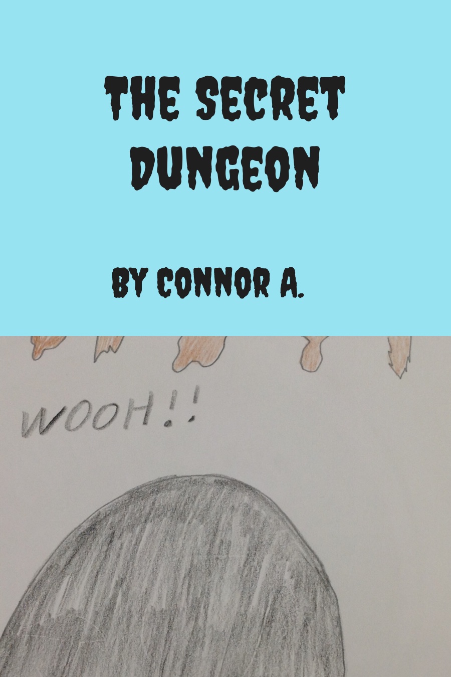 The Secret Dungeon Book 1 By Connor A