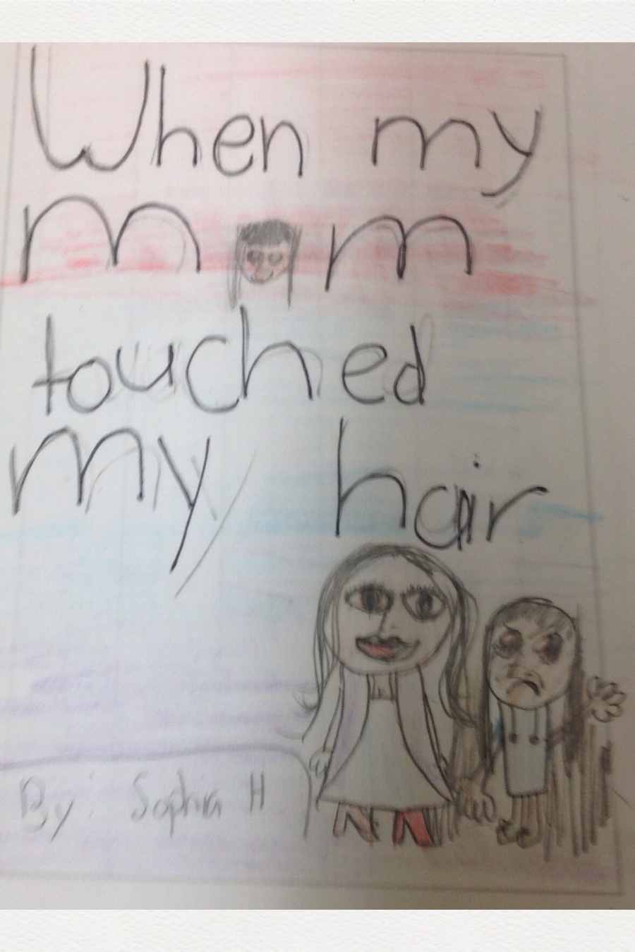 When My Mom Touched My Hair by Sophia H