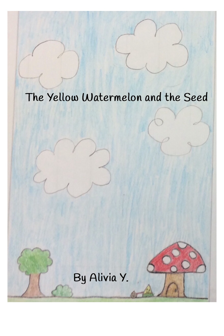 The Yellow Watermellon and the Seed By Alivia