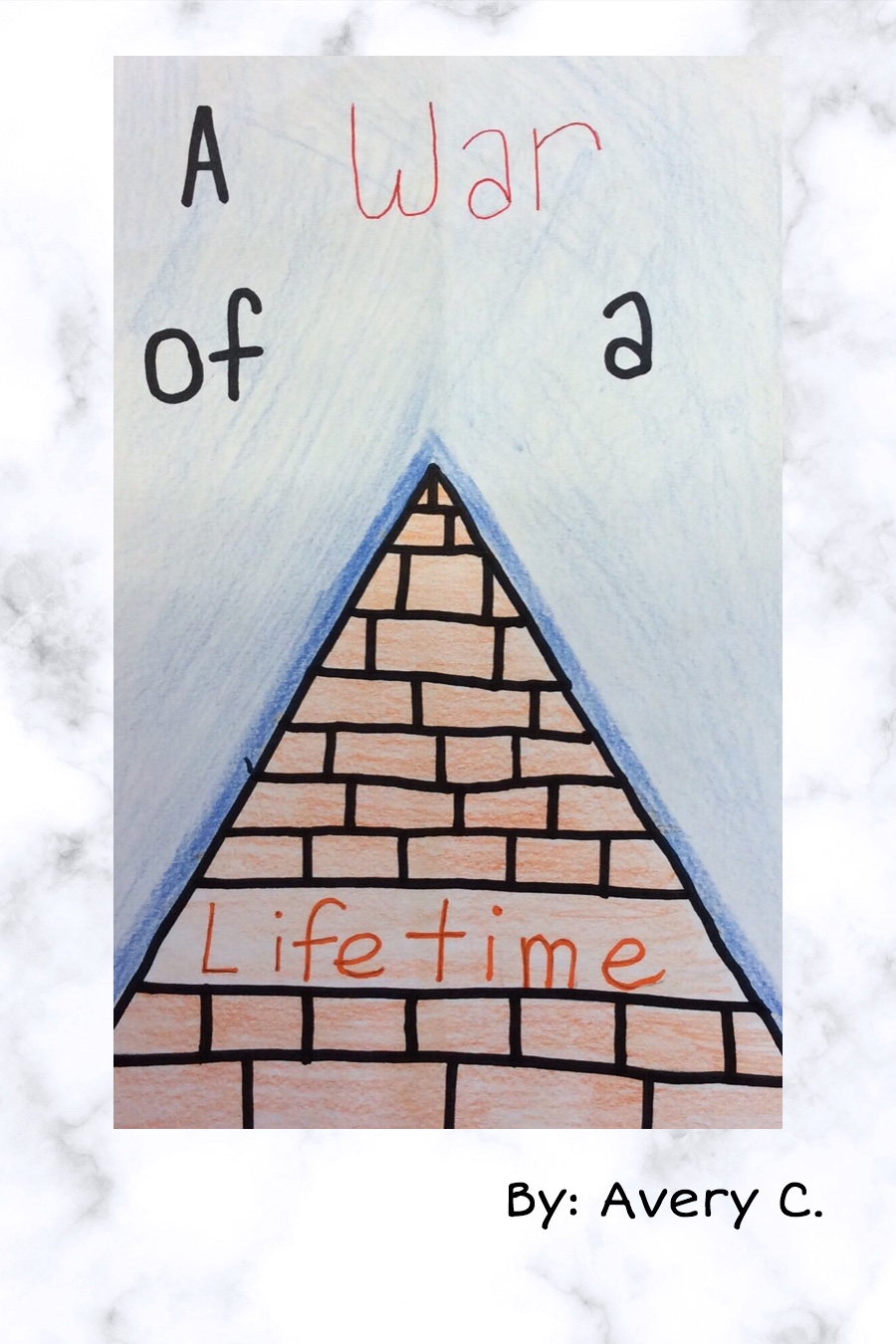 A War of a Lifetime By Avery C