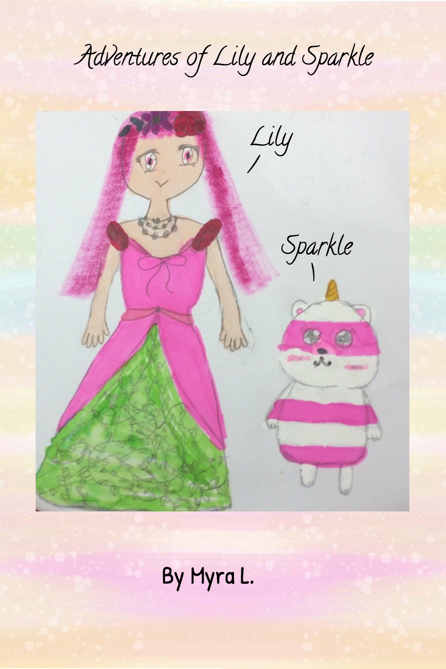 Adventures of Lilyand Sparkle by Myra L