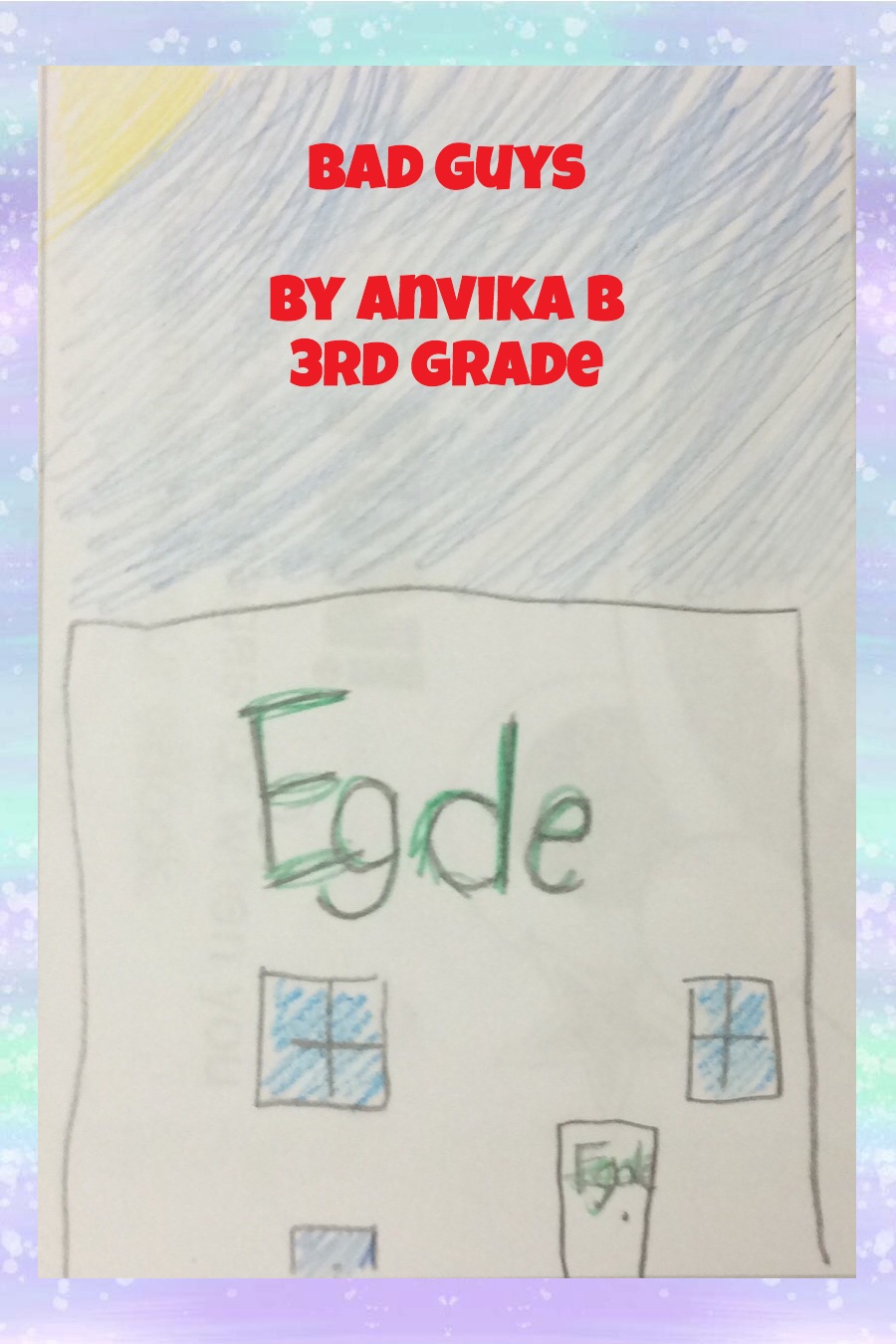 Bad Guys by Anvika B