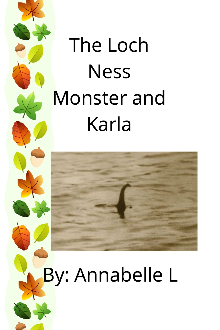 The Loch Ness Monster and Karla by Annabelle L