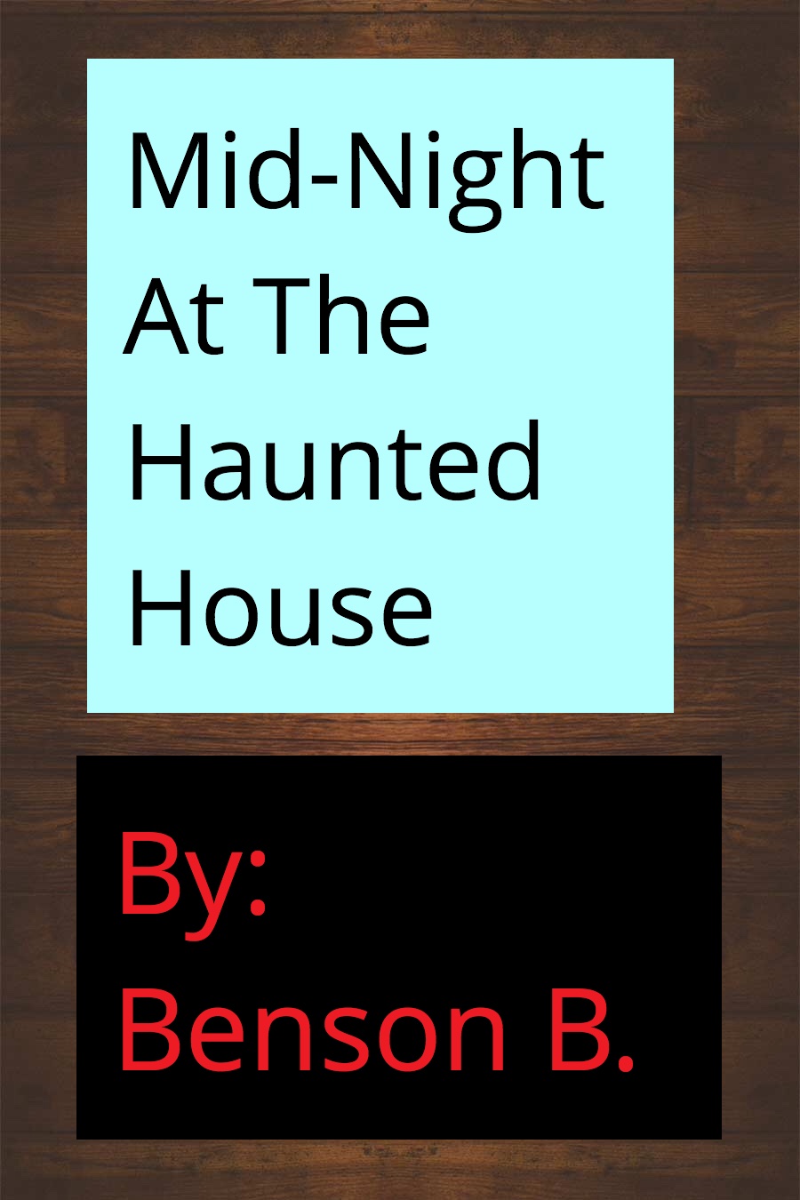 Mid-night At The Haunted House by Benson B