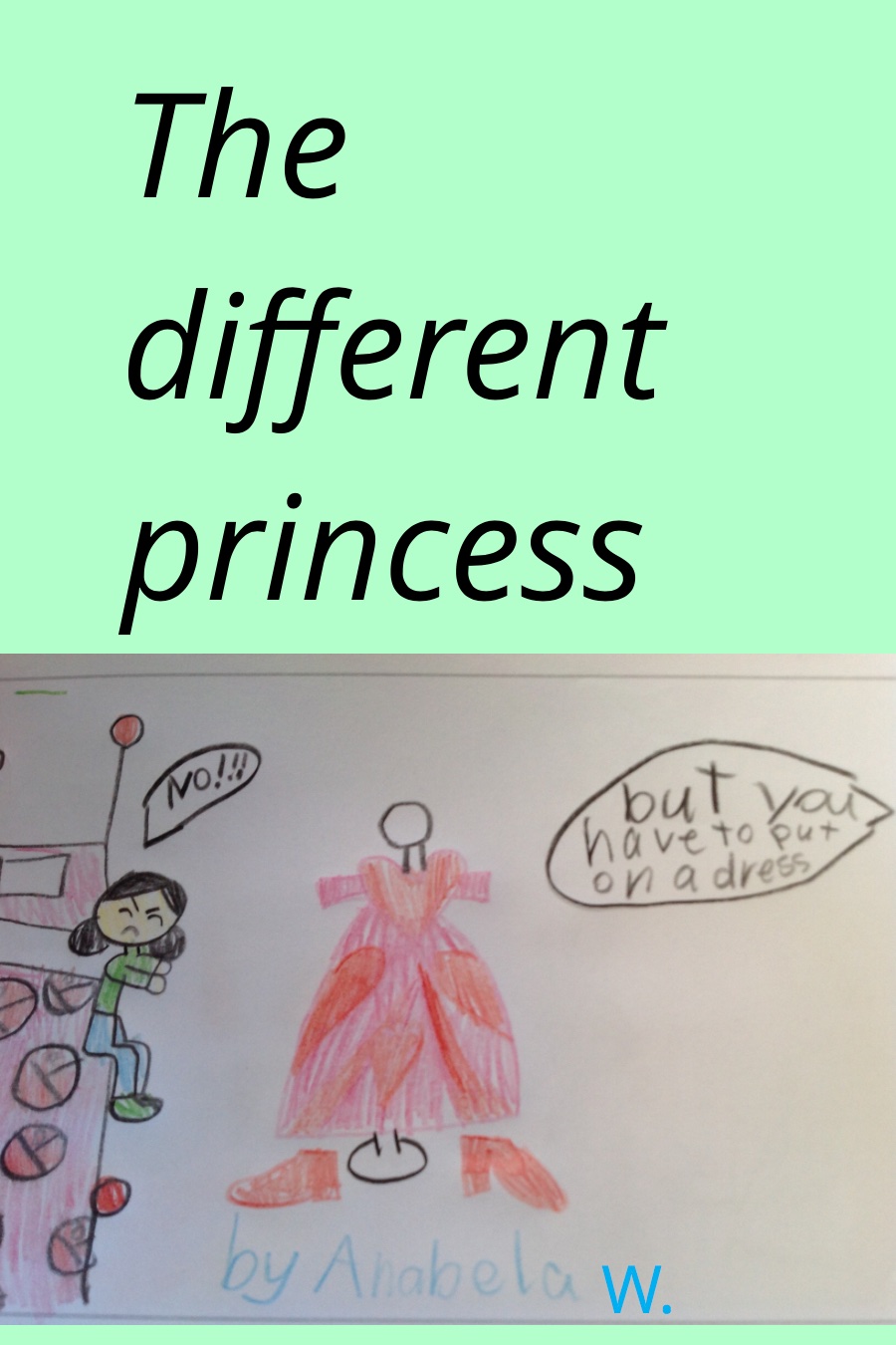The Different Princess by Anabela W