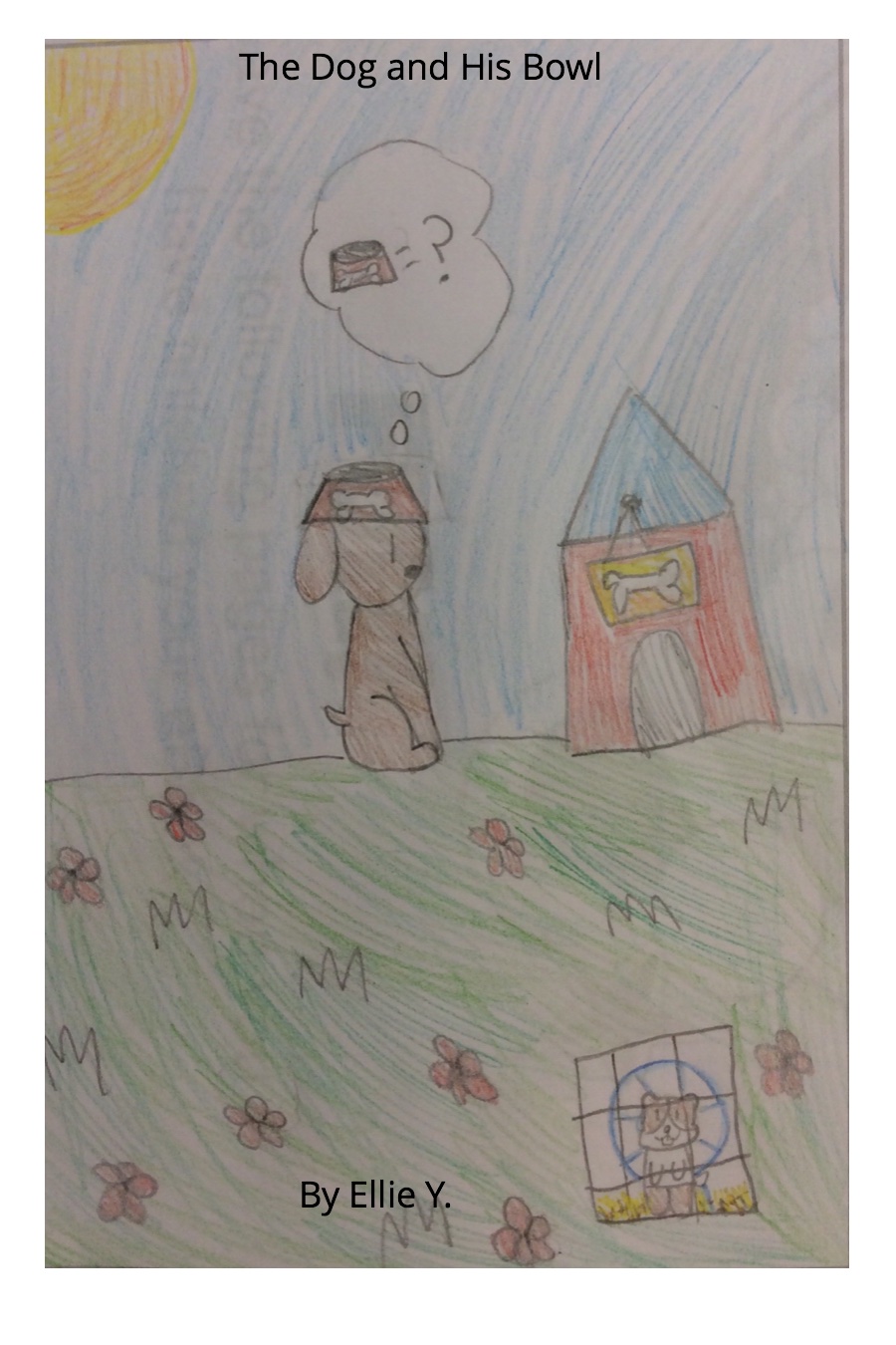 The Dog and His Bowl by Eleanor Ellie Y
