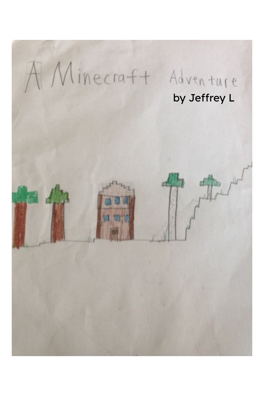 A Minecraft Adventure by Jeffrey L
