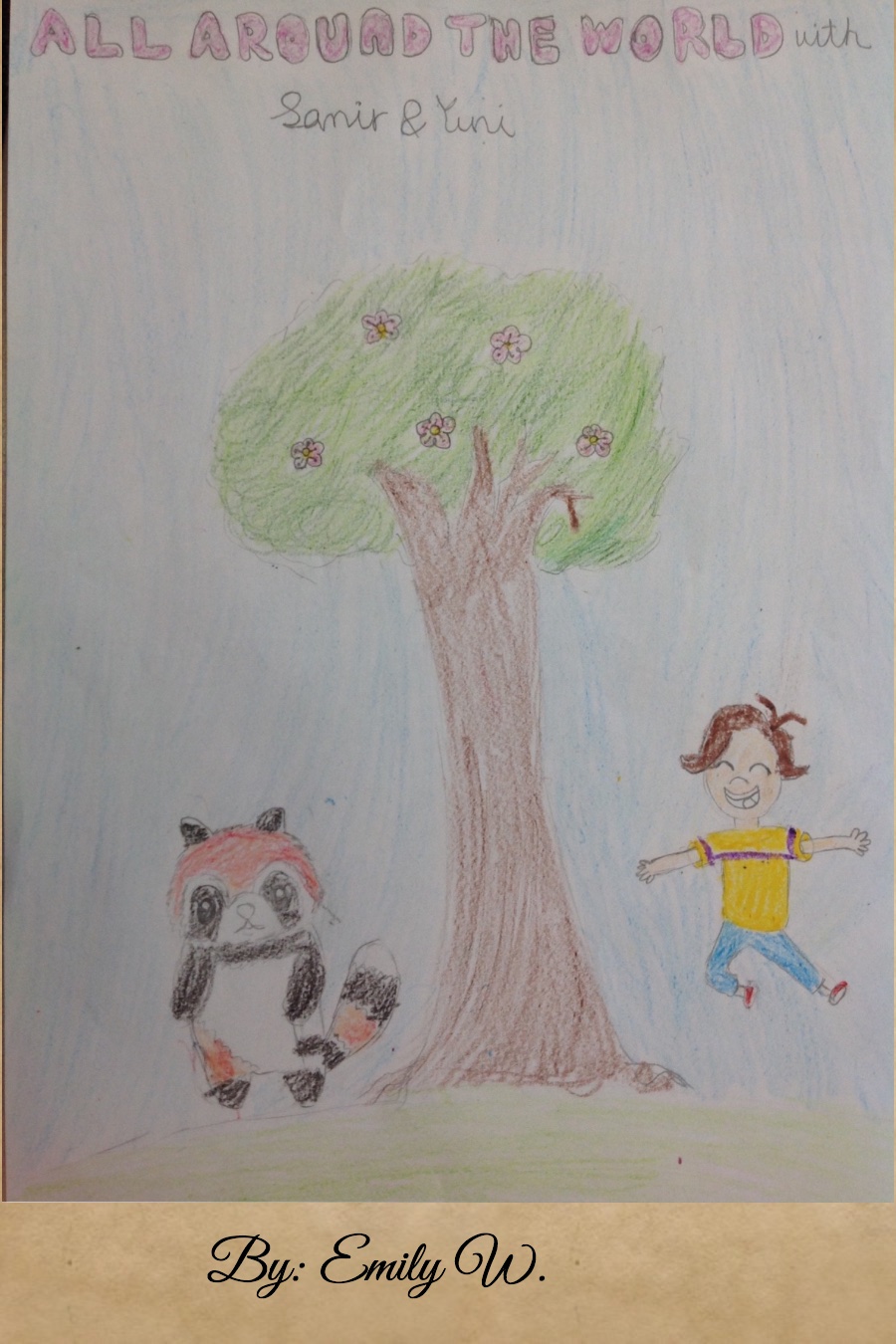 All Around the World with Samir and Yuni by Emily W
