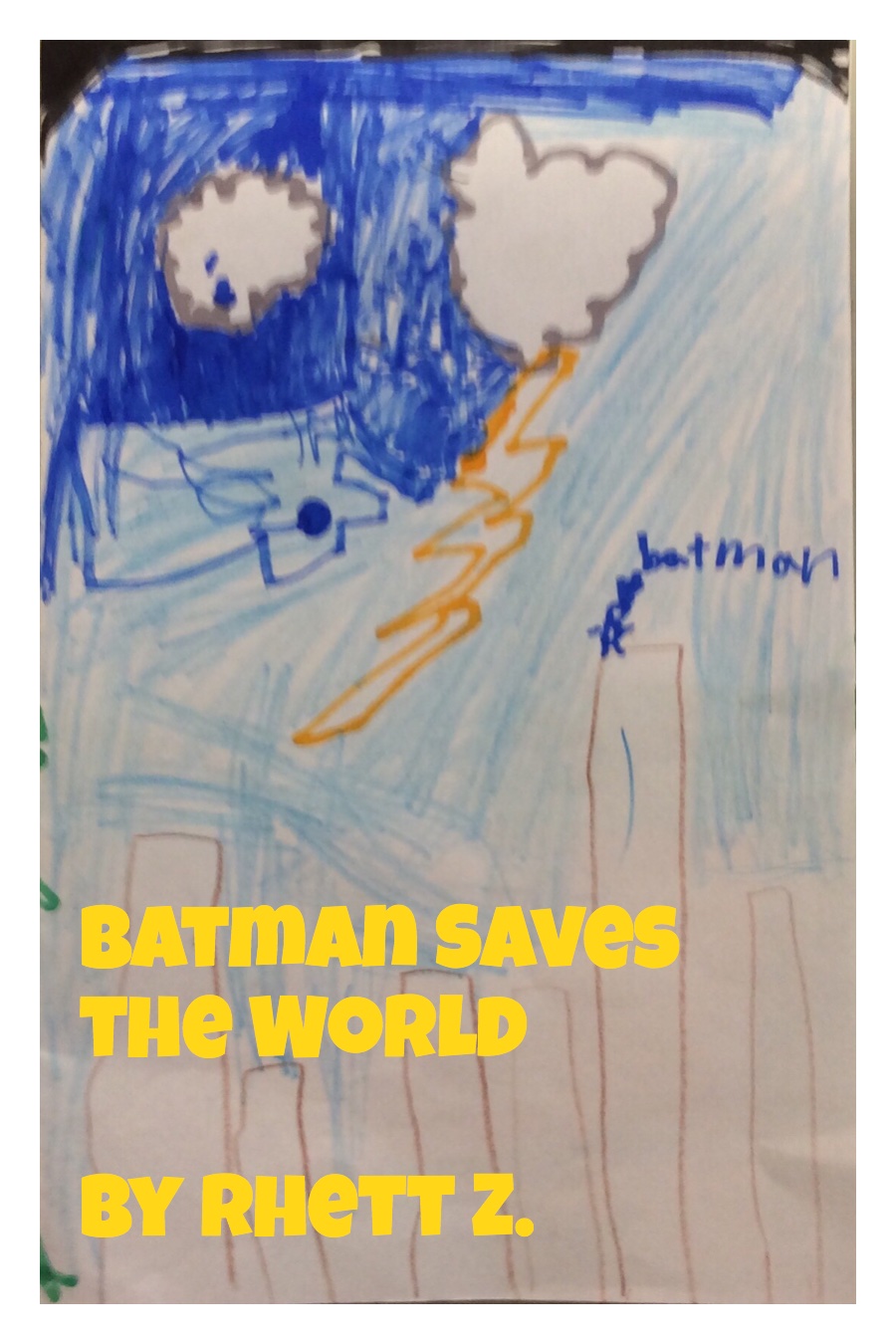 Batman Saves the World by Rhett Z