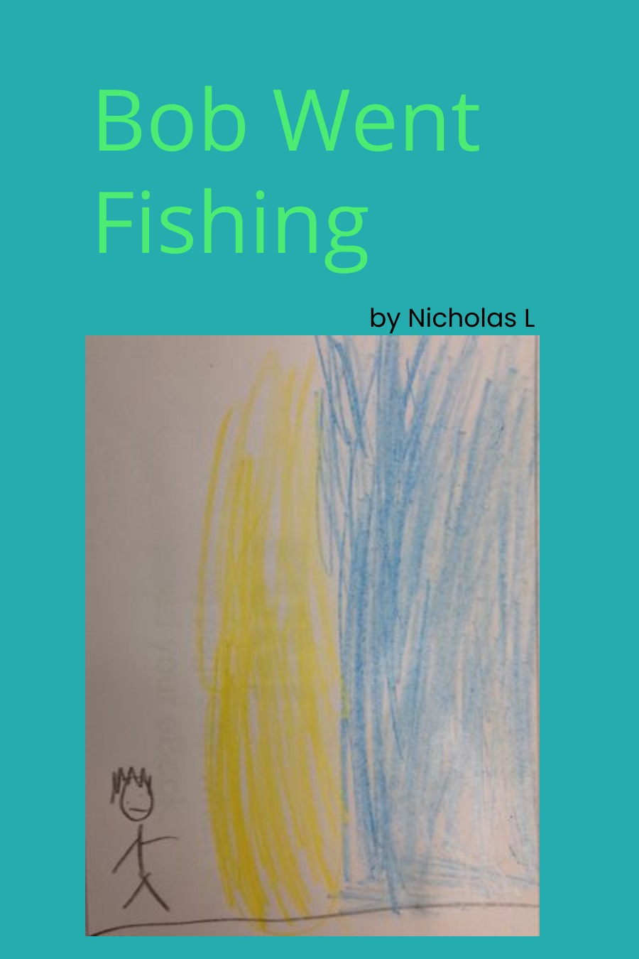 Bob Went Fishing by Nicholas L