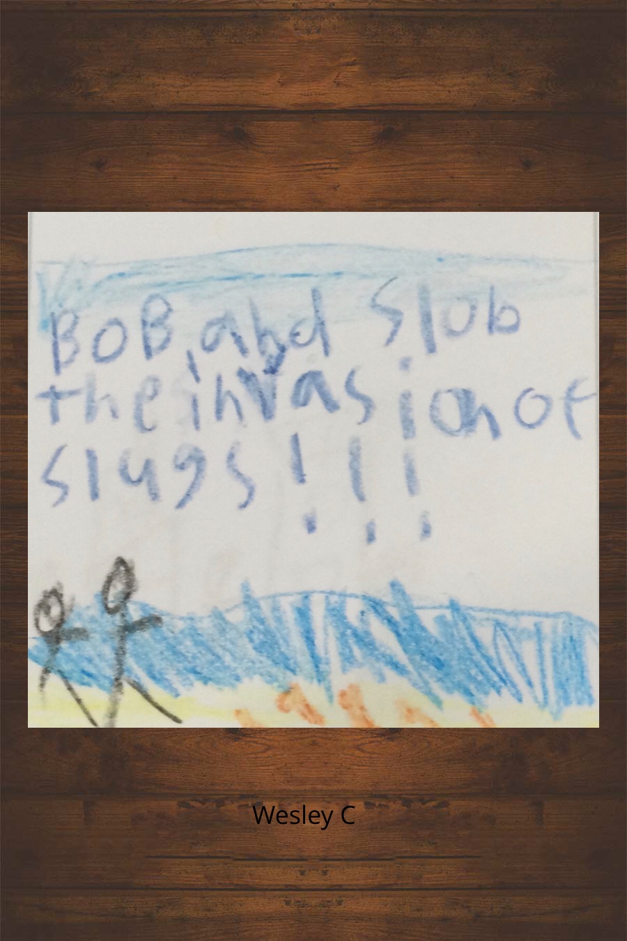Bob and Slob: The Invasion of Slugs by Wesley C