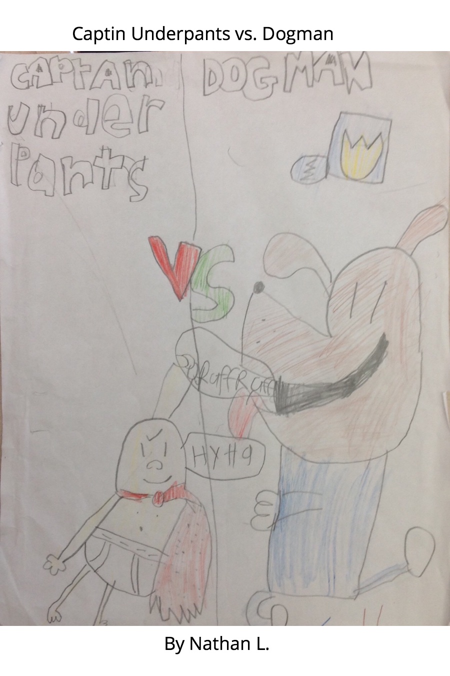 Captain Underpants Vs. Dogman by Nathan L