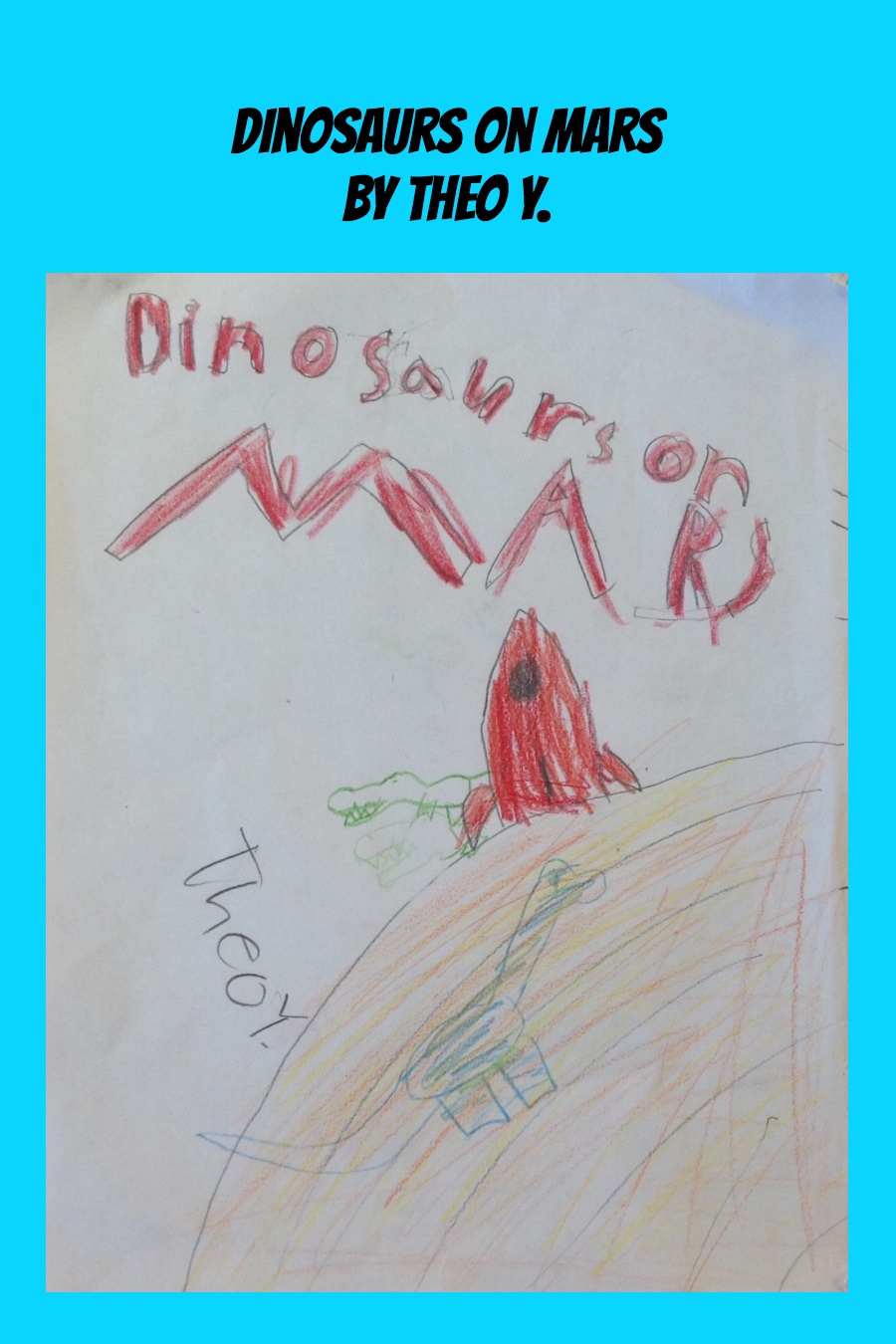Dinosaurs on Mars by Theo Y