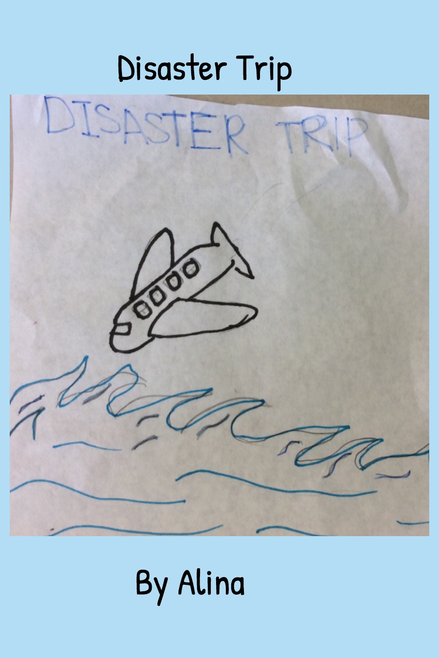 Disaster Trip By Alina C