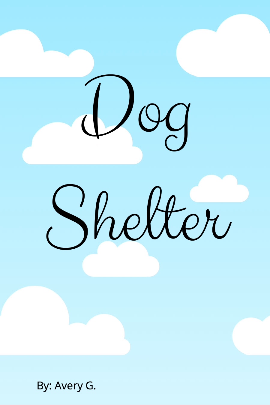 Dog Shelter by Avery G