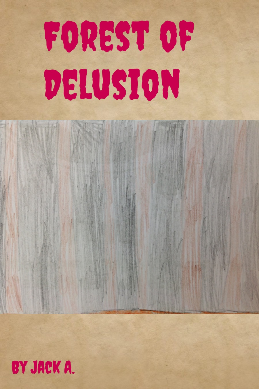 Forest of Delusion by Jack A