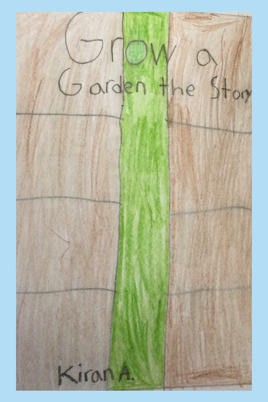 Grow a Garden: The Story by Kiran A
