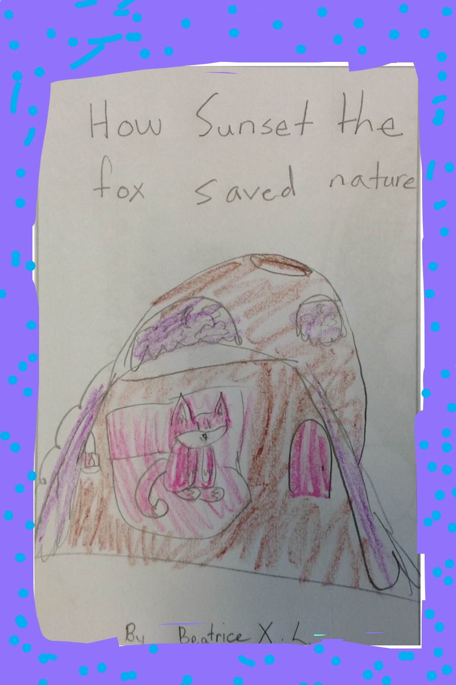 How Sunset the Fox Saved Nature by Beatrice X L