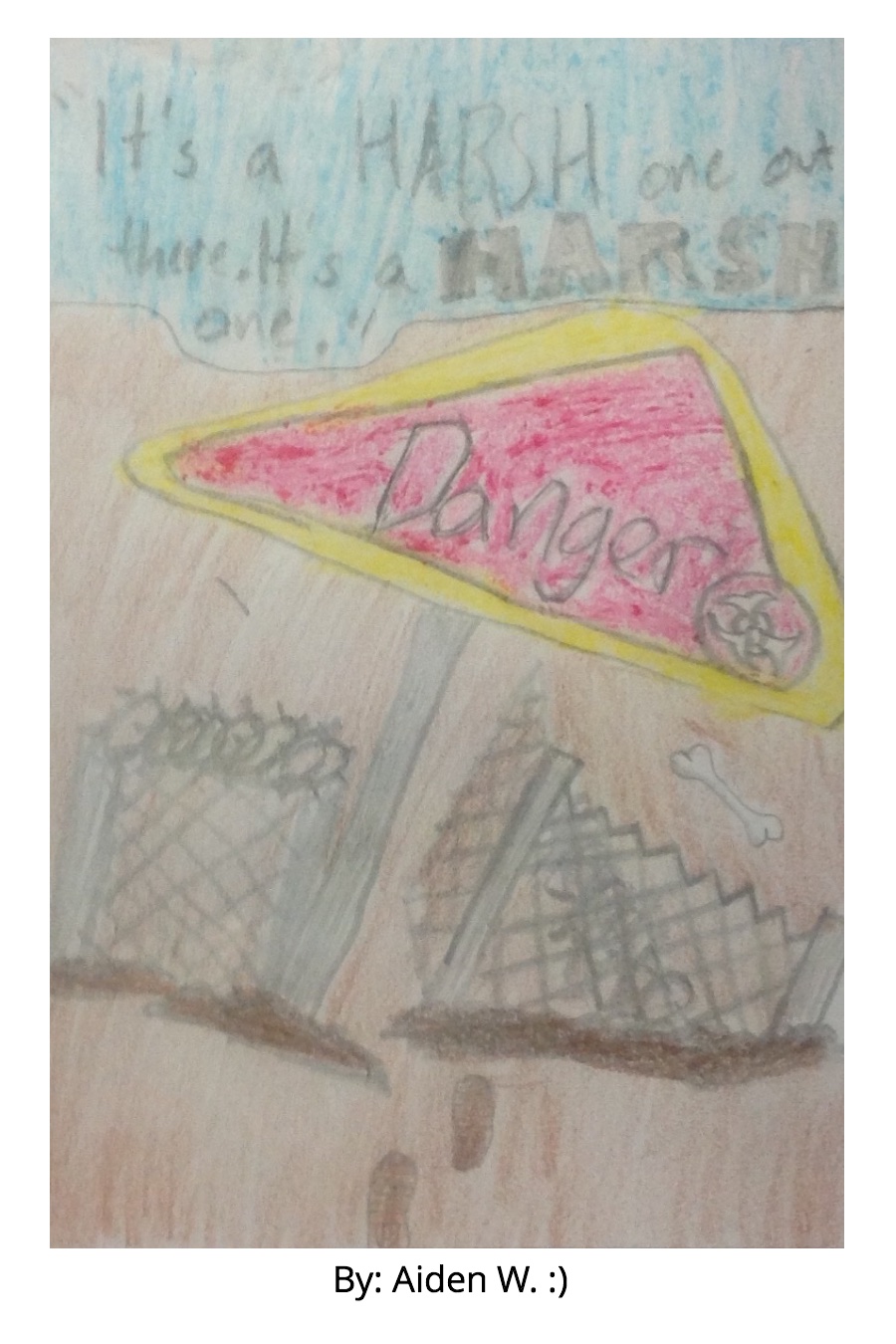It’s a Harsh One Out There. It’s a HARSH One by Aiden W