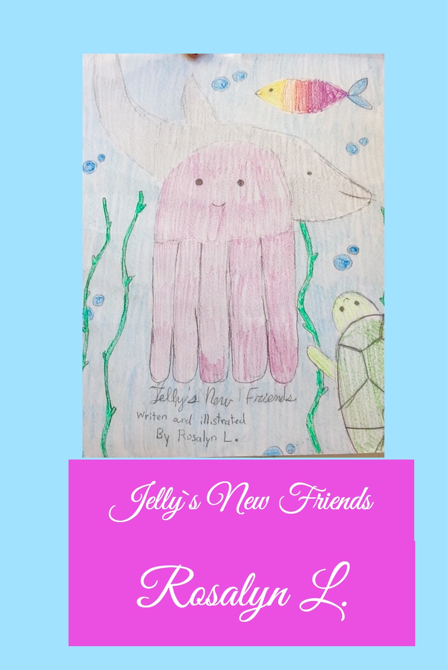 Jelly’s New Friends by Rosalyn L