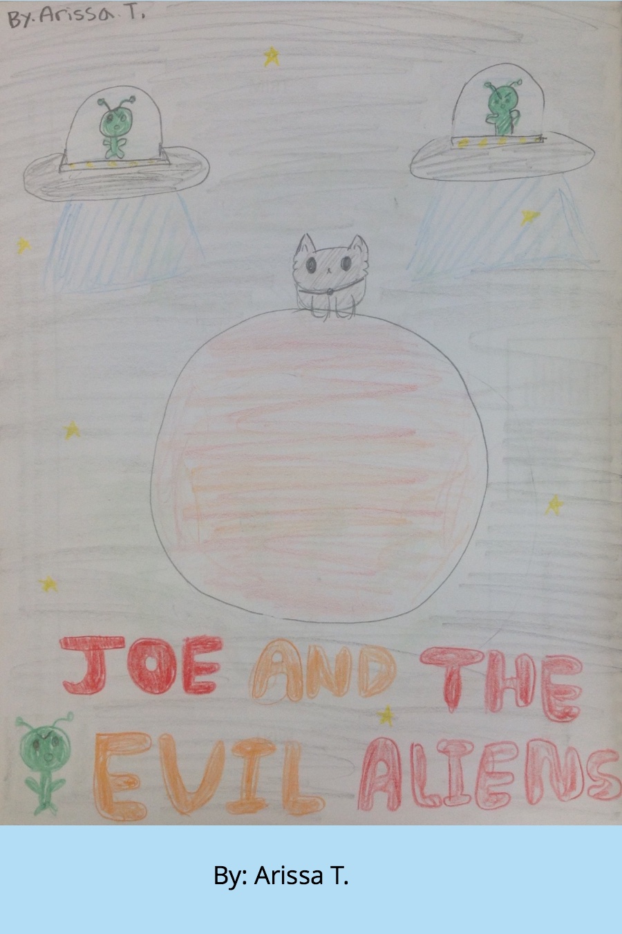 Joe and the Evil Aliens by Arissa T