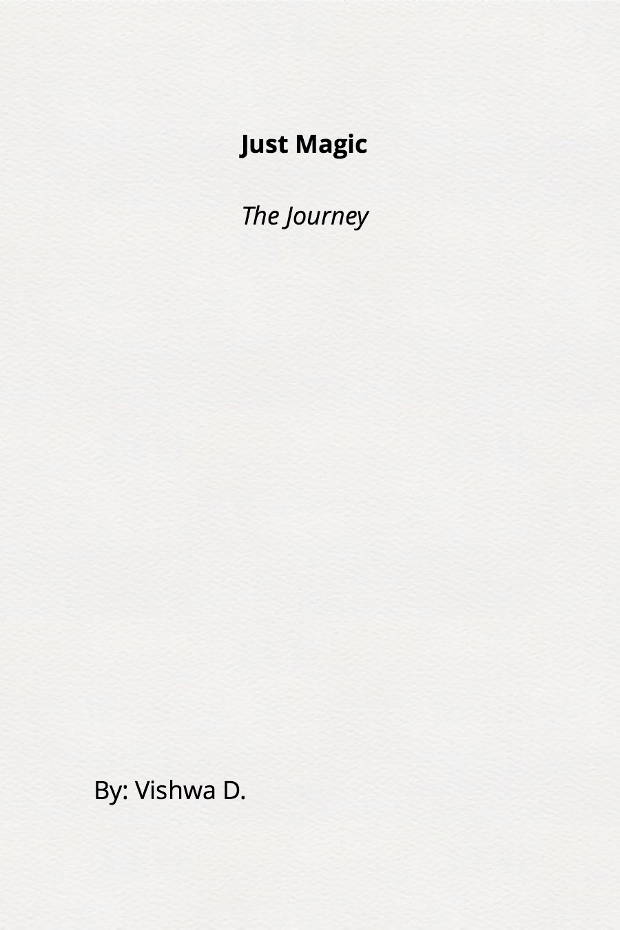 Just Magic: The Journey by Vishwa D