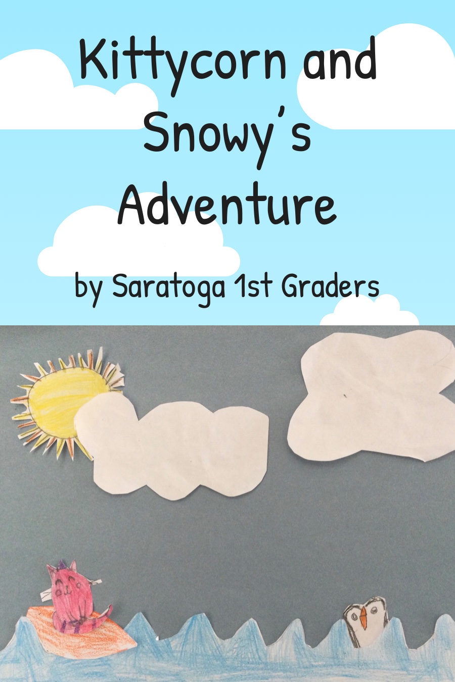 Kittycorn and Snowy’s Adventure by Saratoga – July 7 – 1st Grade
