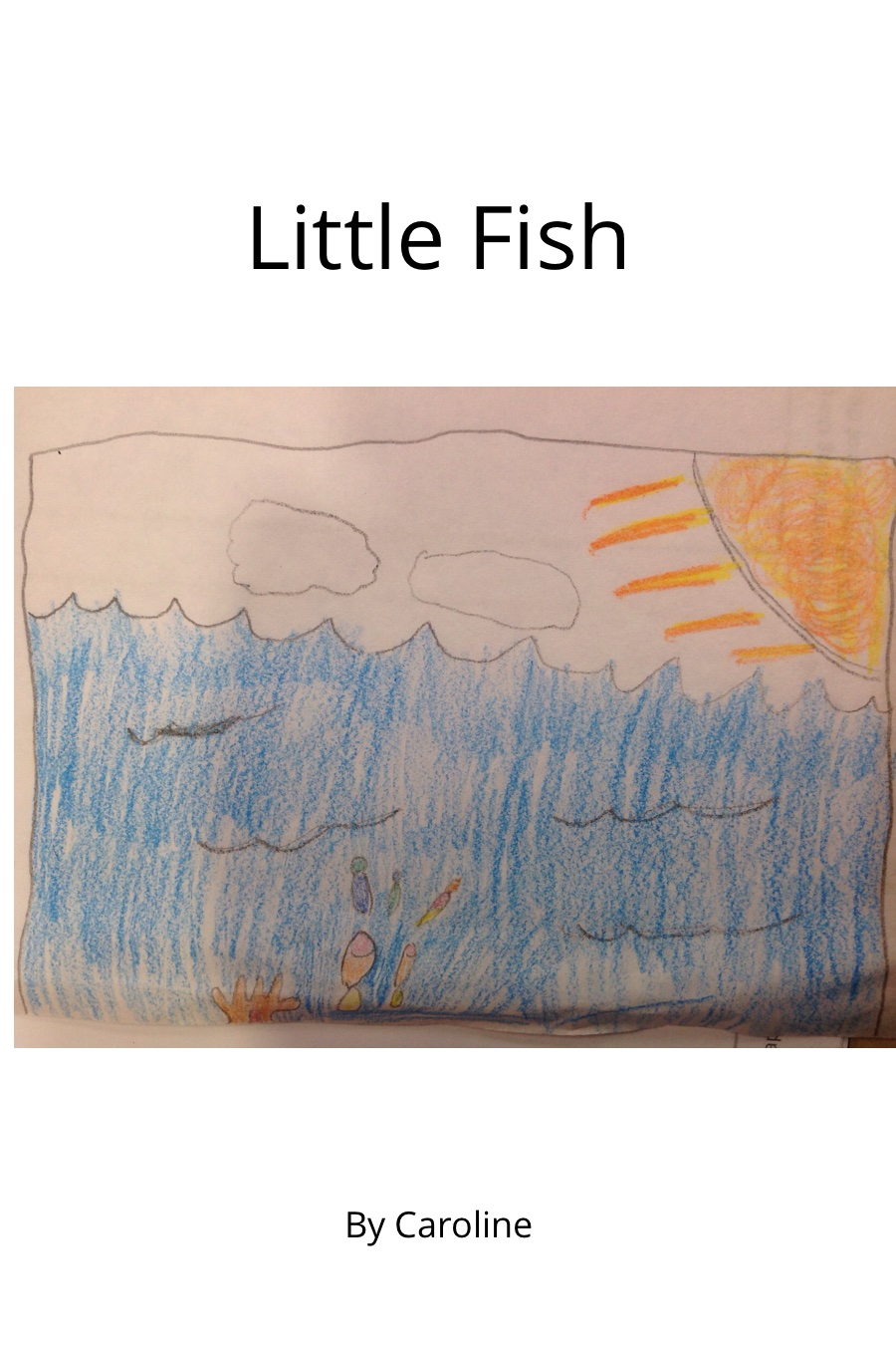 Little Fish By Caroline K