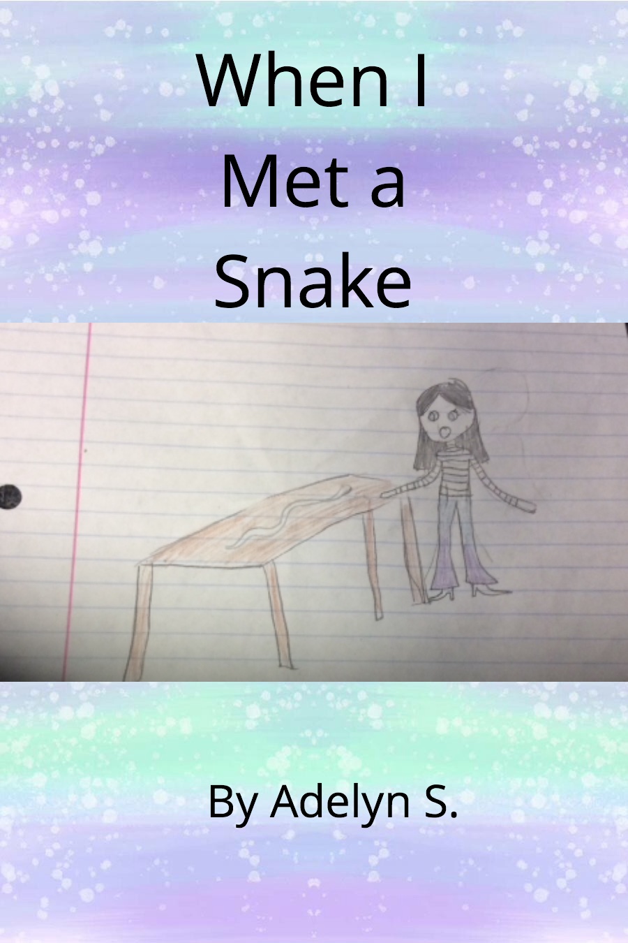 When I Met a Snake by Adelyn S