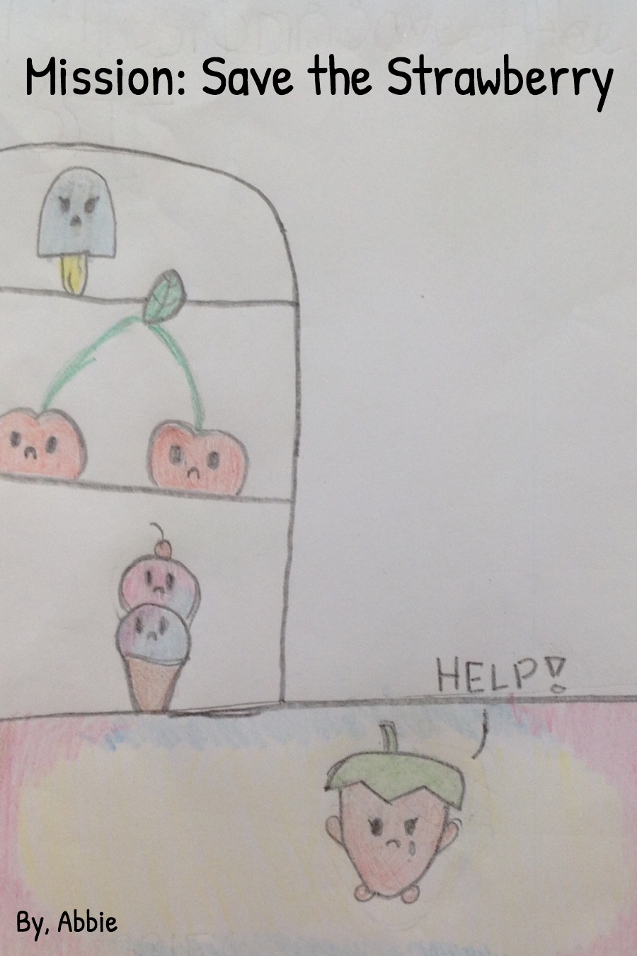 Mission: Save the Strawberry by Abigail Abbie W
