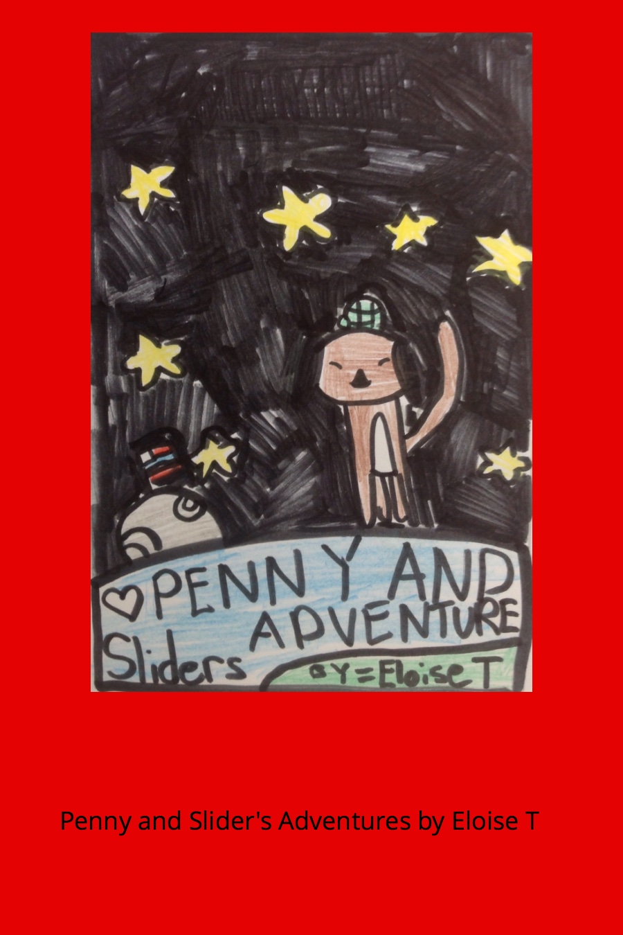 Penny and Slider’s Adventure by Eloise T