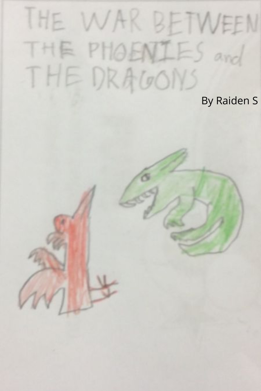 THE WAR BETWEEN THE PHOENIXES AND THE DRAGONS by Raiden S