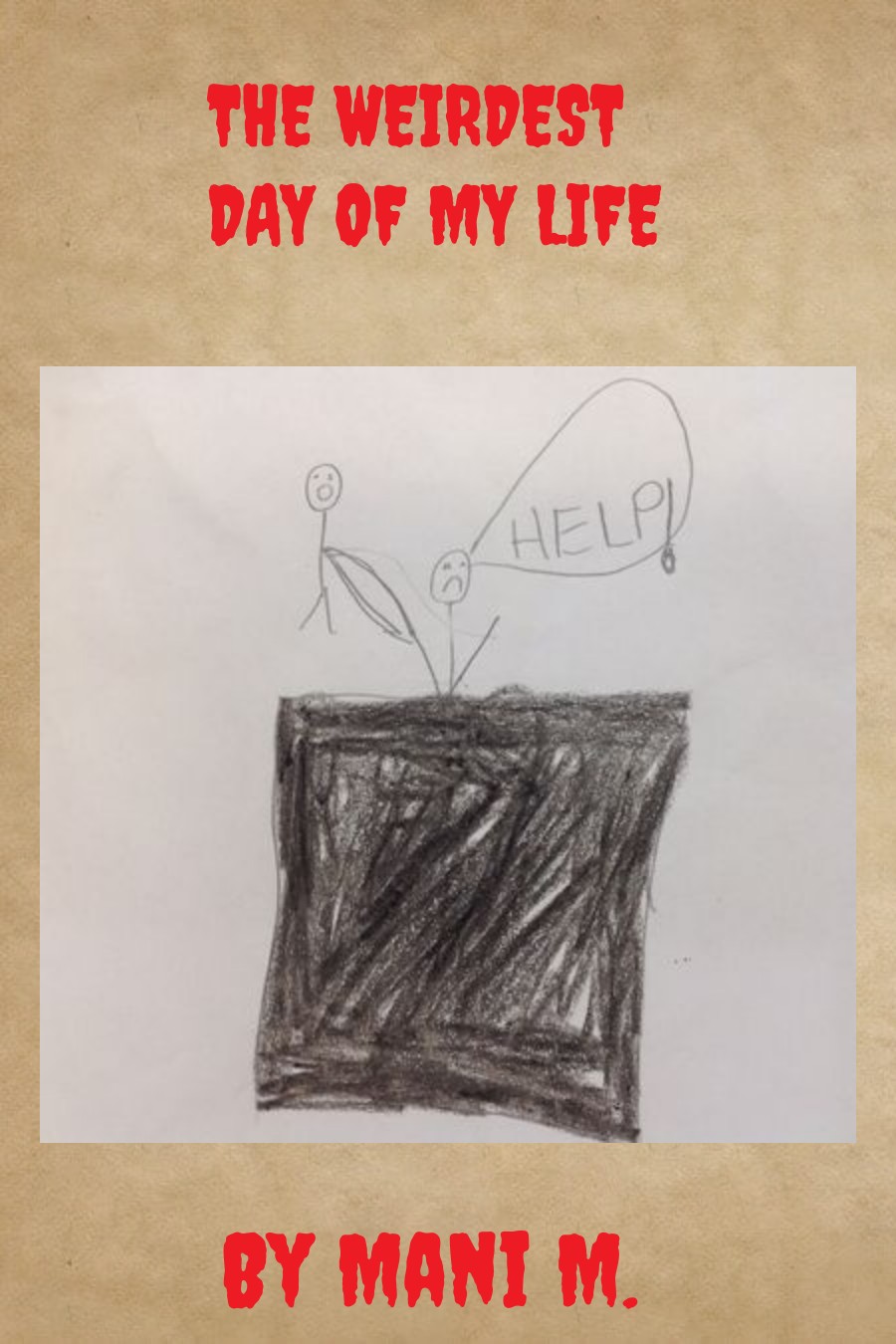 THE WEIRDEST DAY OF MY LIFE by Mani M