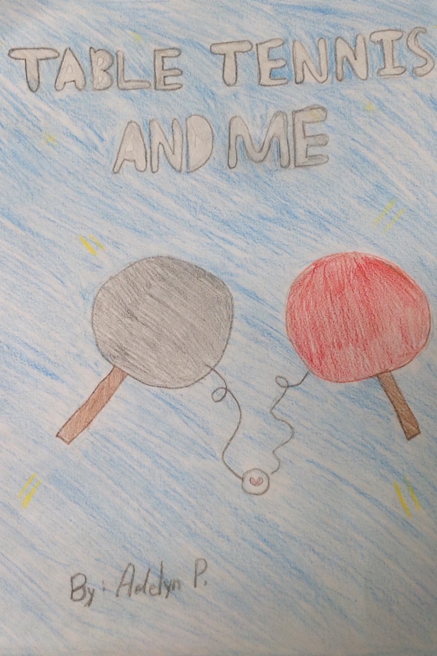 Table Tennis and Me by Adelyn P