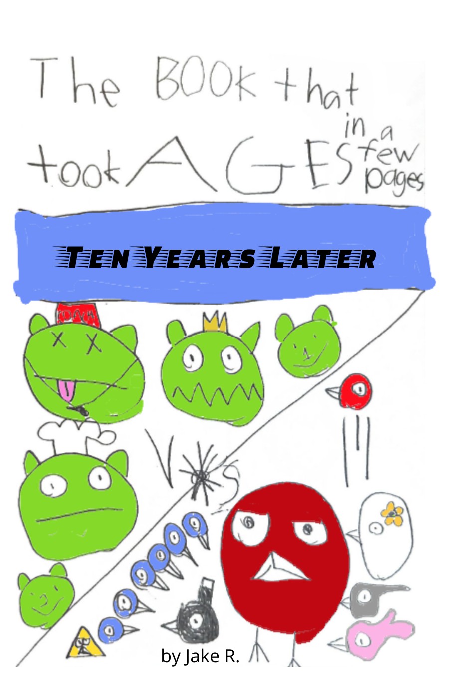 Ten Years Later by Jacob Jake R