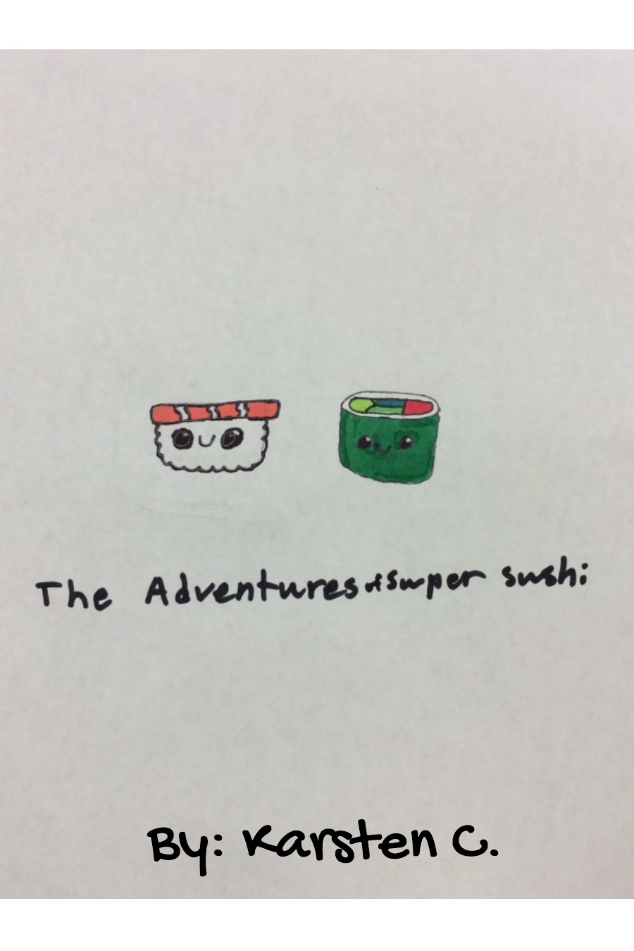 The Adventures of Super Sushi By Karsten C