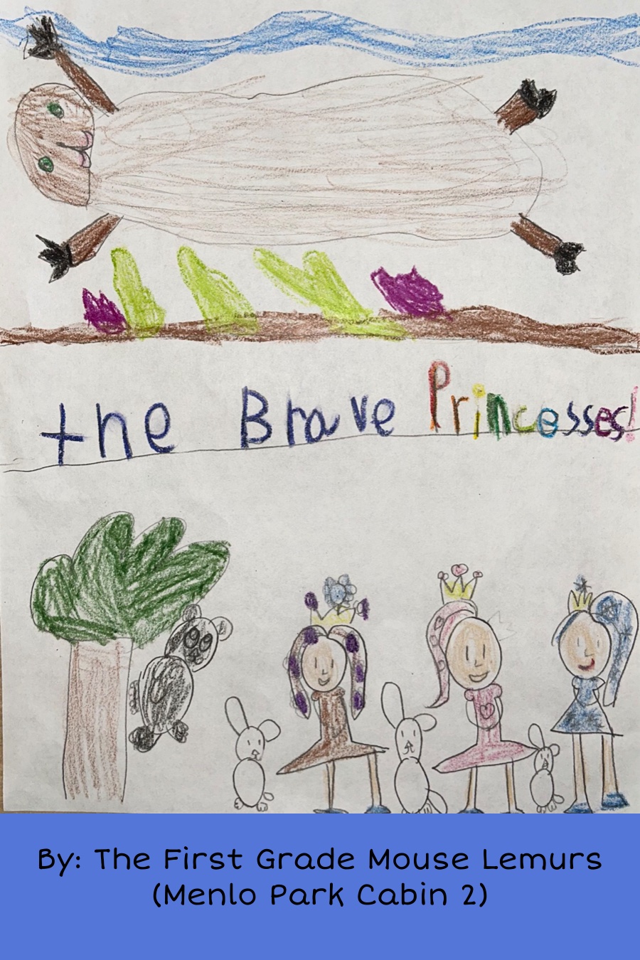 The Brave Princesses! by Menlo Park- July 7 -1st Grade – Cabin 2