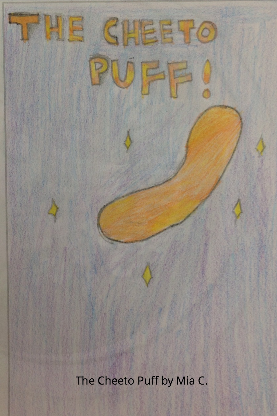 The Cheeto Puff! by Mia C