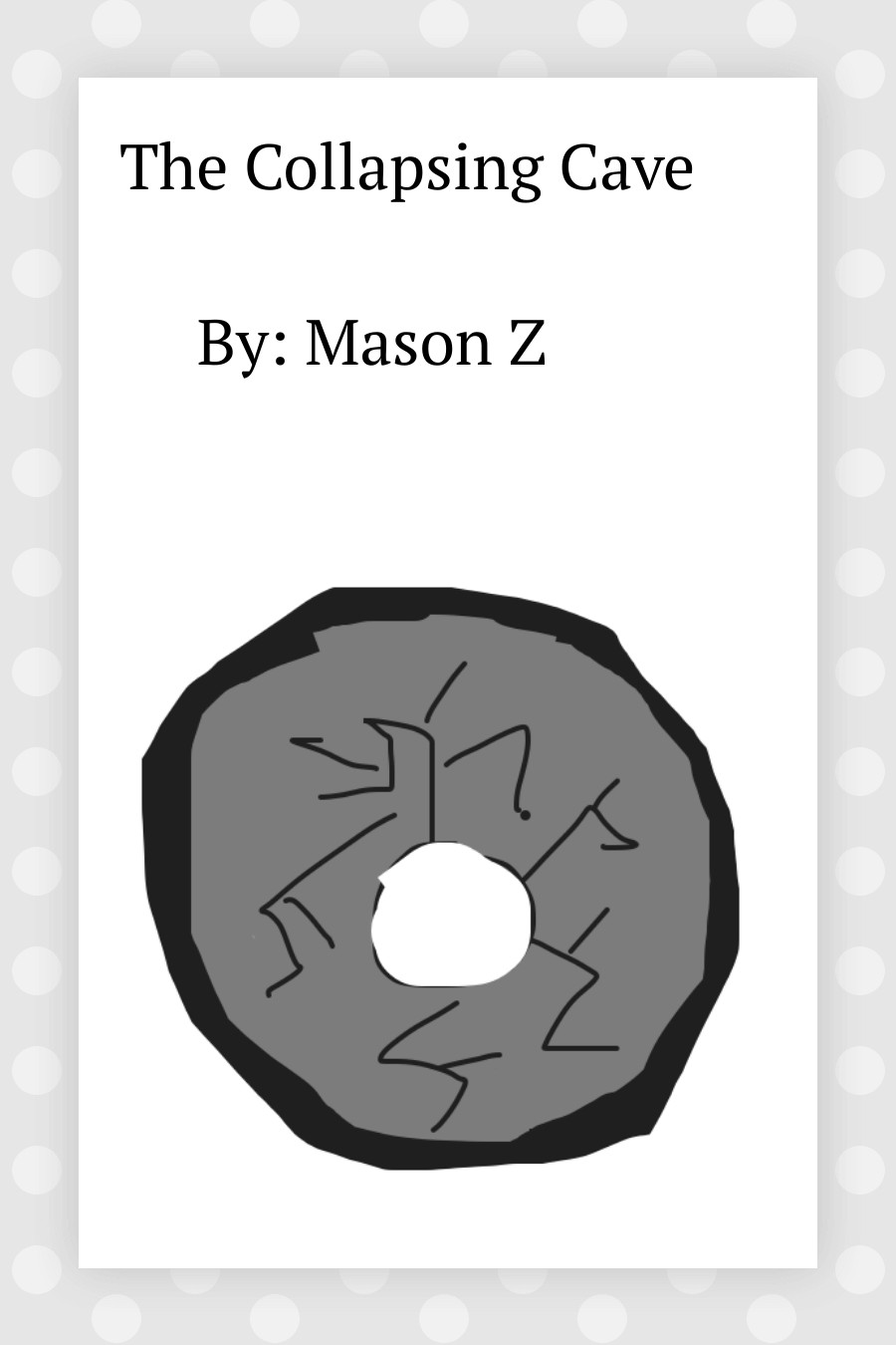 The Collapsing Cave by Mason Z