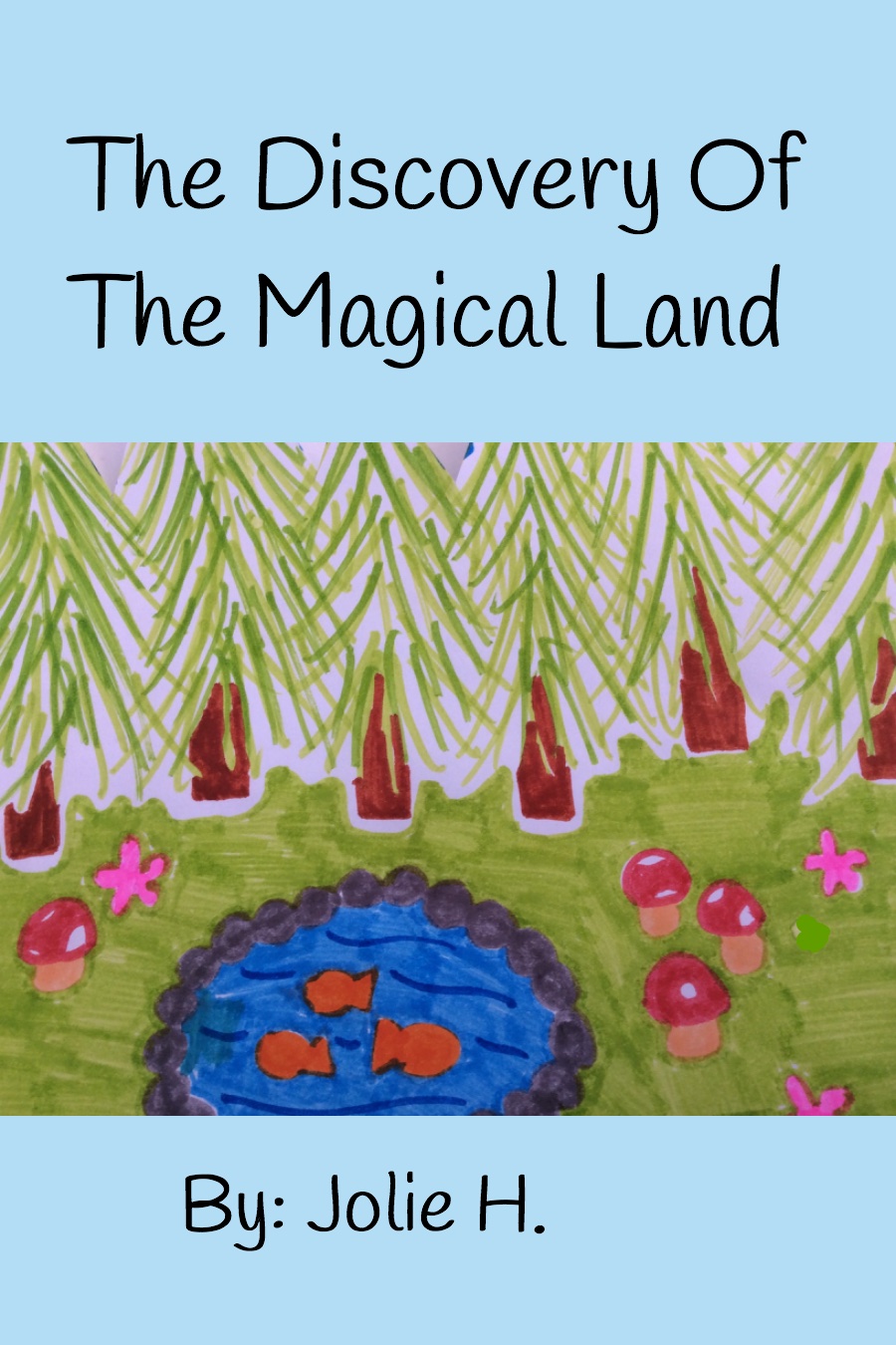 The Discovery of the Magical Land by Jolie H