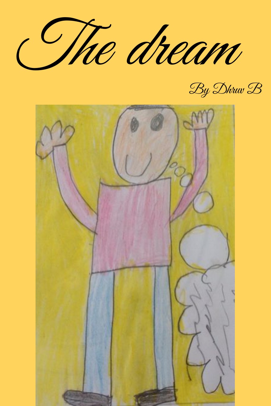 The Dream by Dhruv B