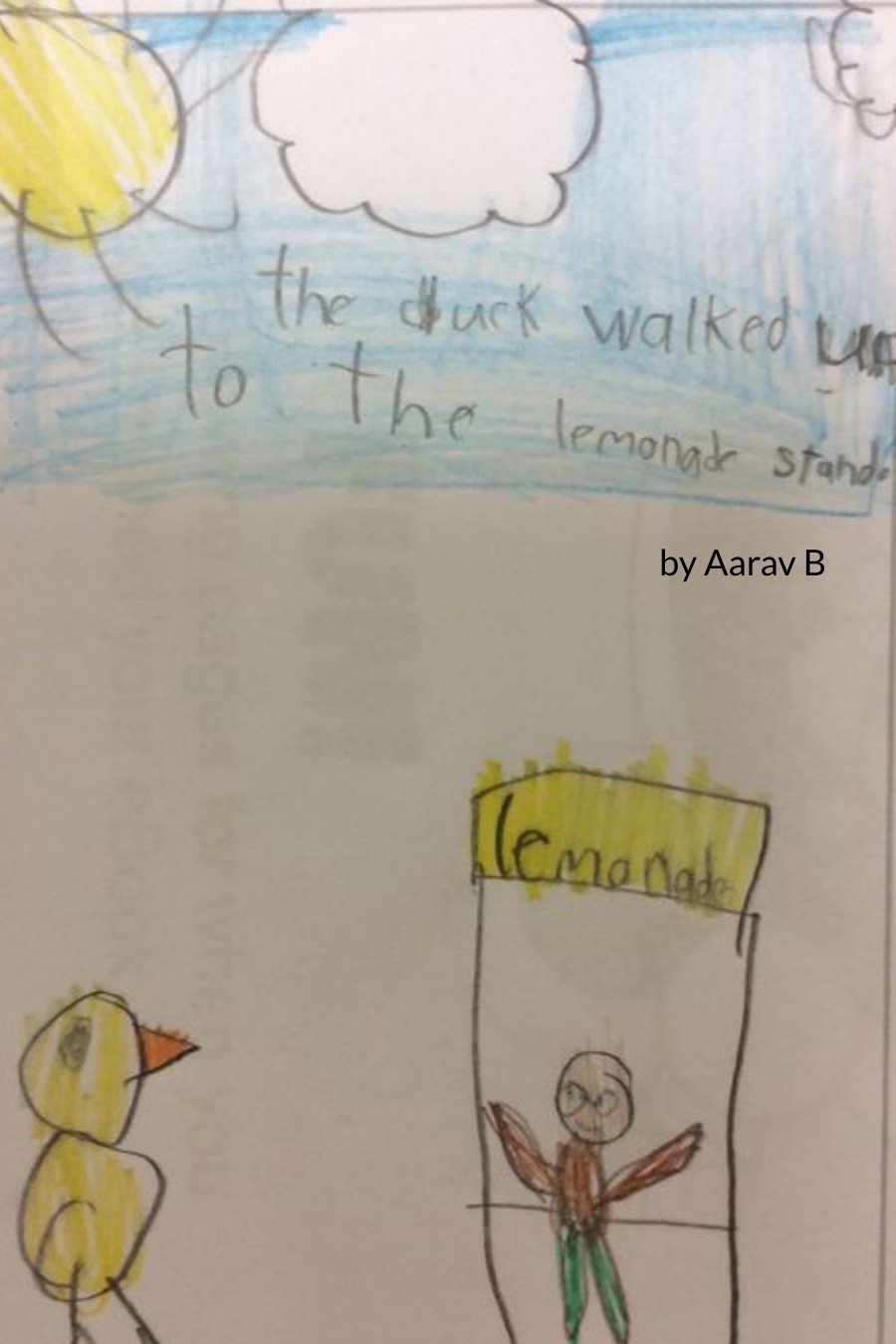 The Duck Walked Up to the Lemonade Stand by Aarav B