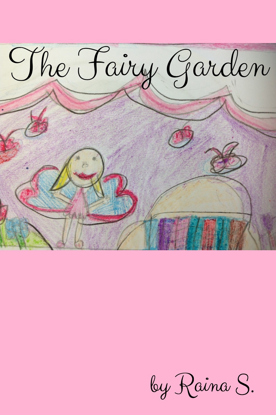The Fairy Garden by Raina S