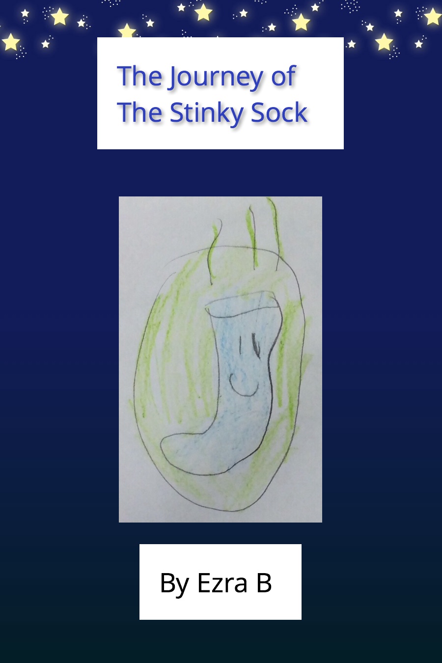 The Journey of the Stinky Sock by Ezra B