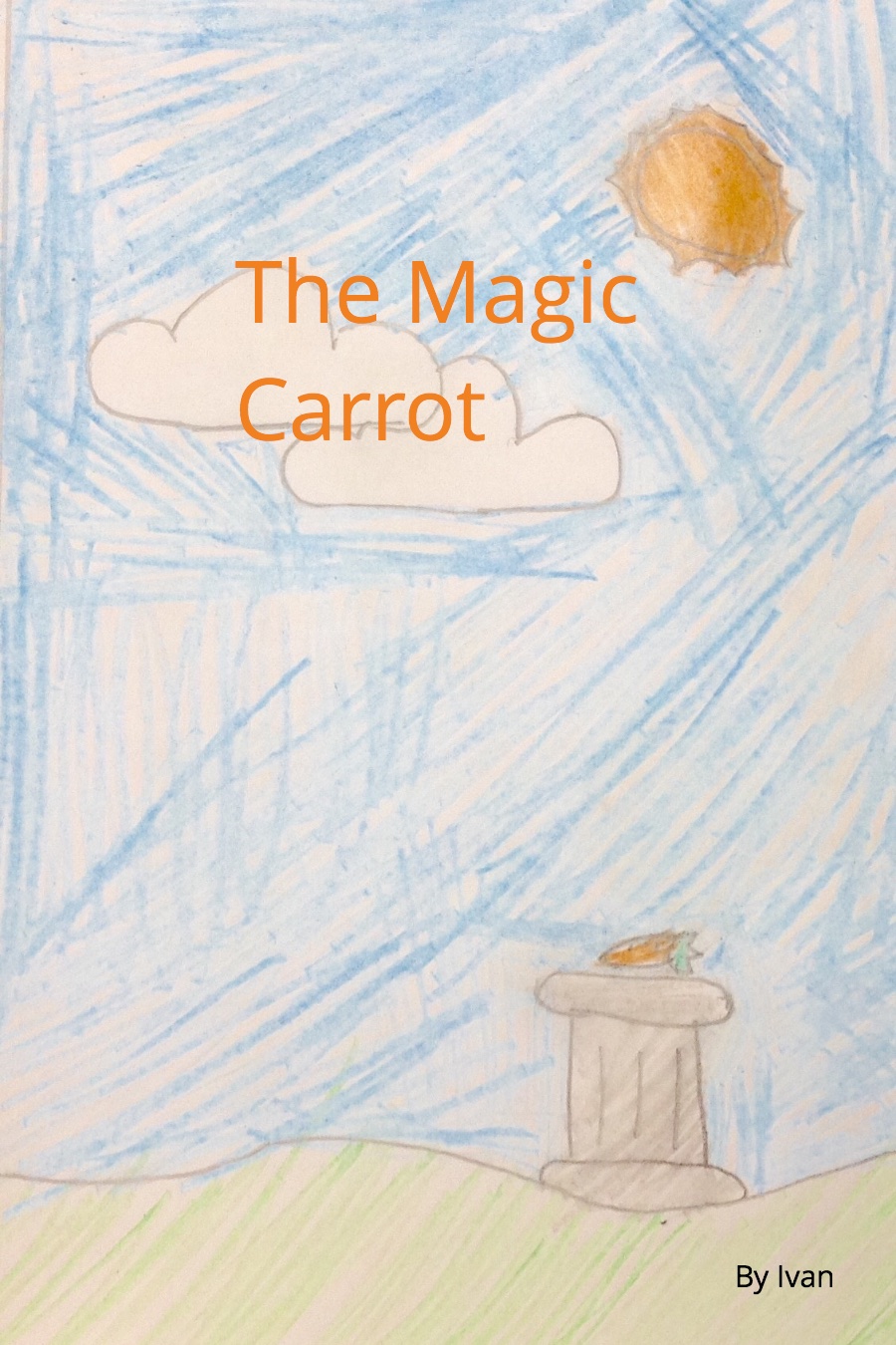 The Magic Carrot by Ivan G