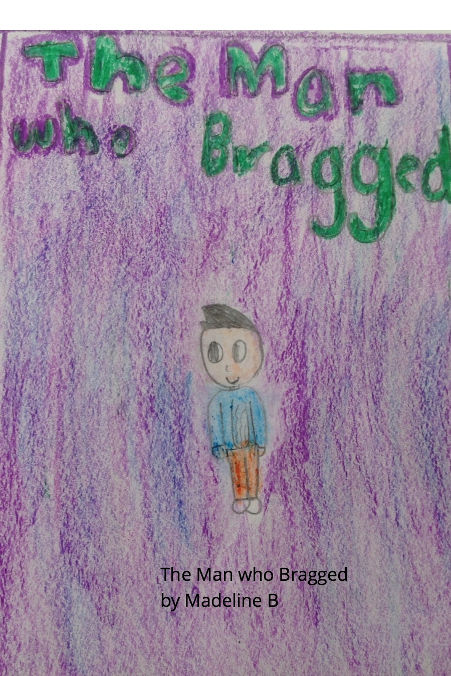 The Man Who Bragged by Madeline B
