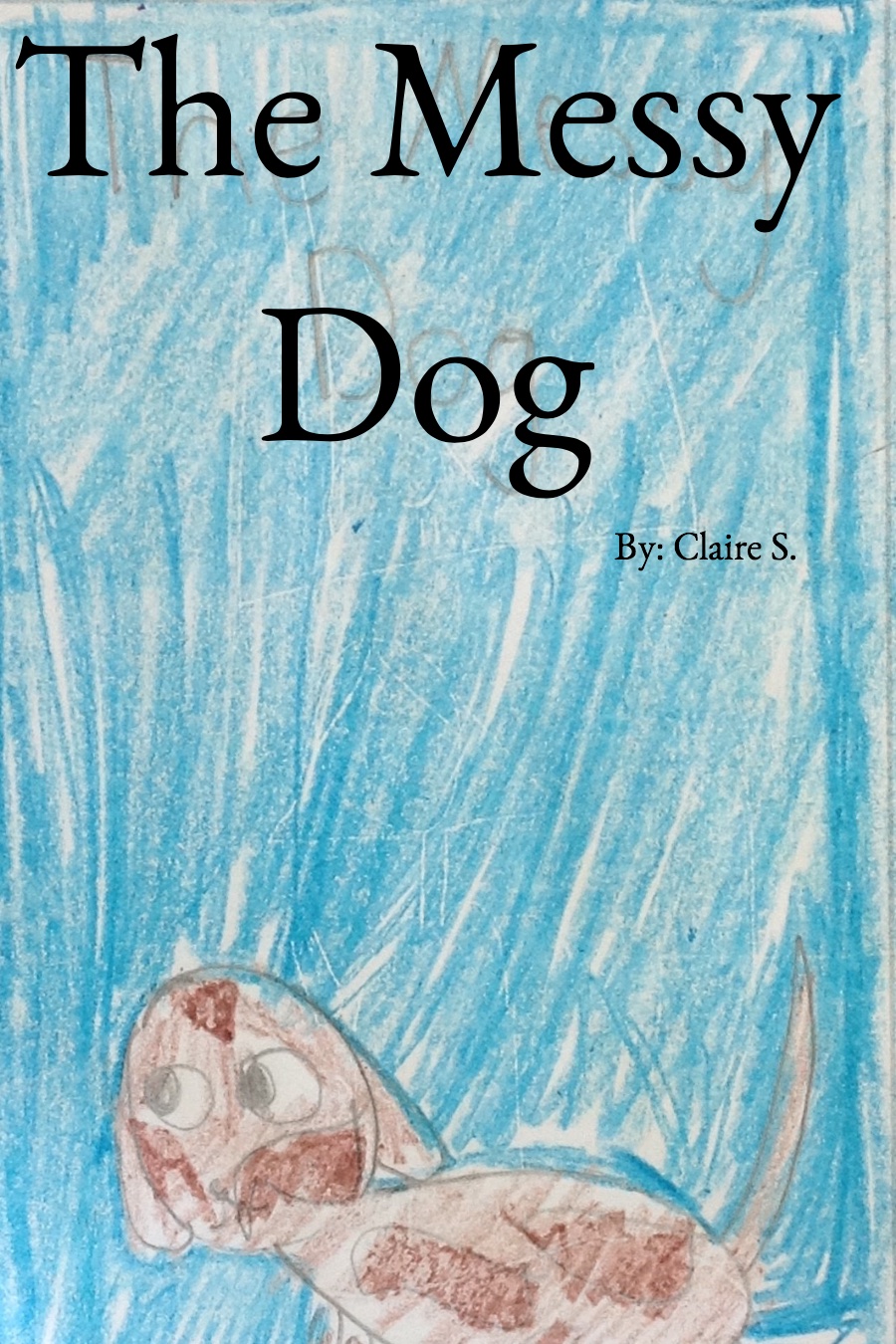 The Messy Dog by Claire S