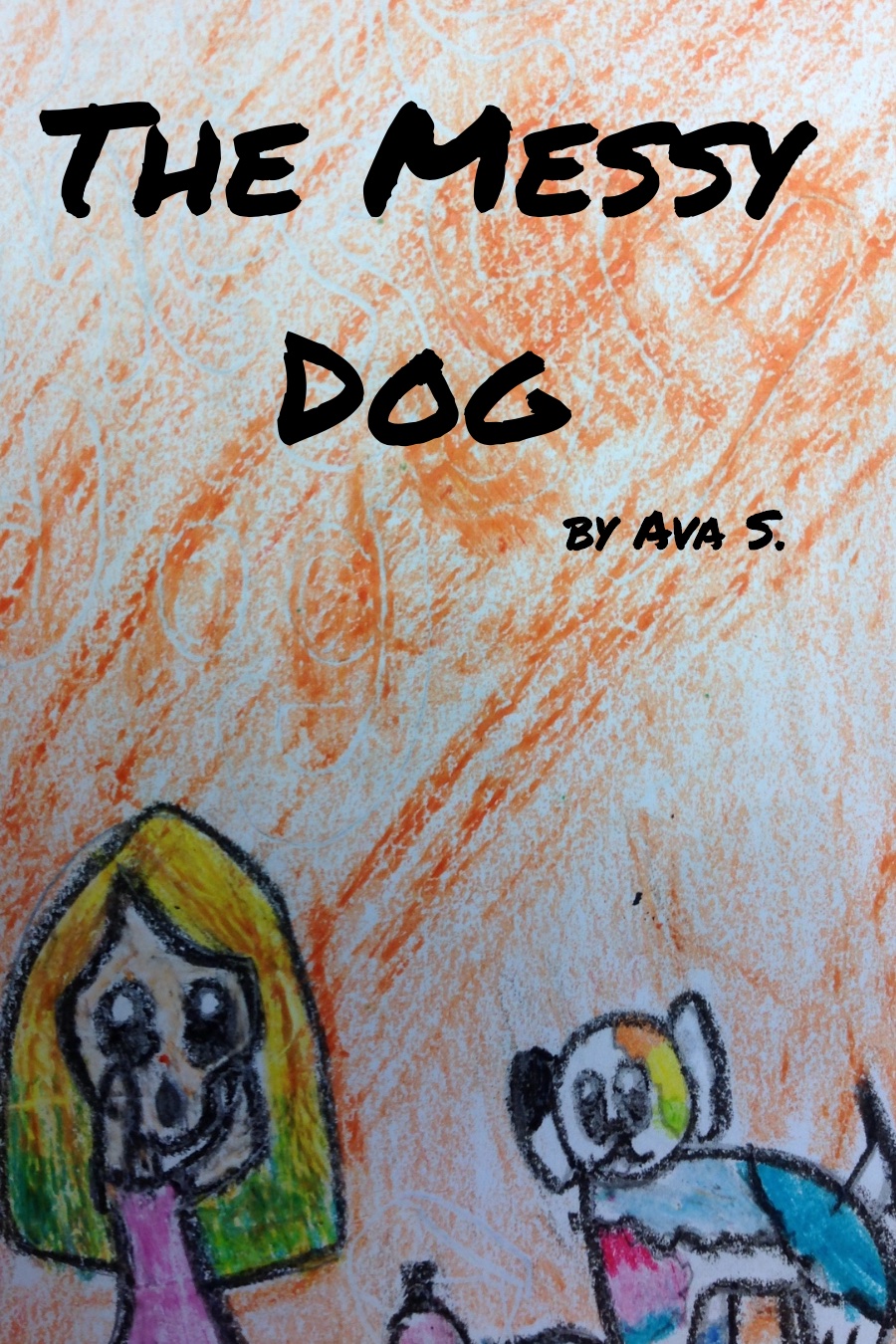 The Messy Dog by Ava S