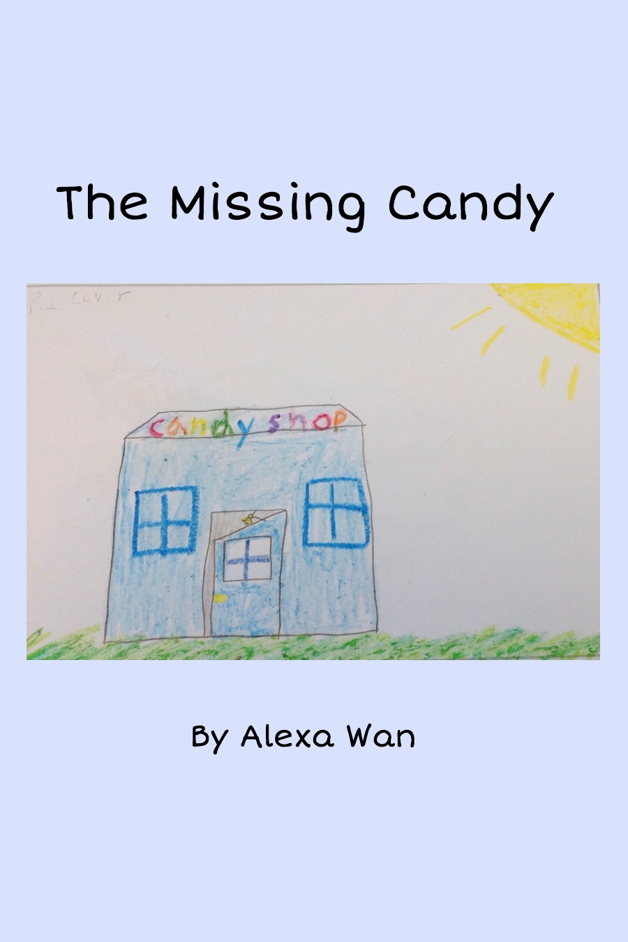 The Missing Candy by Alexandra Alexa W