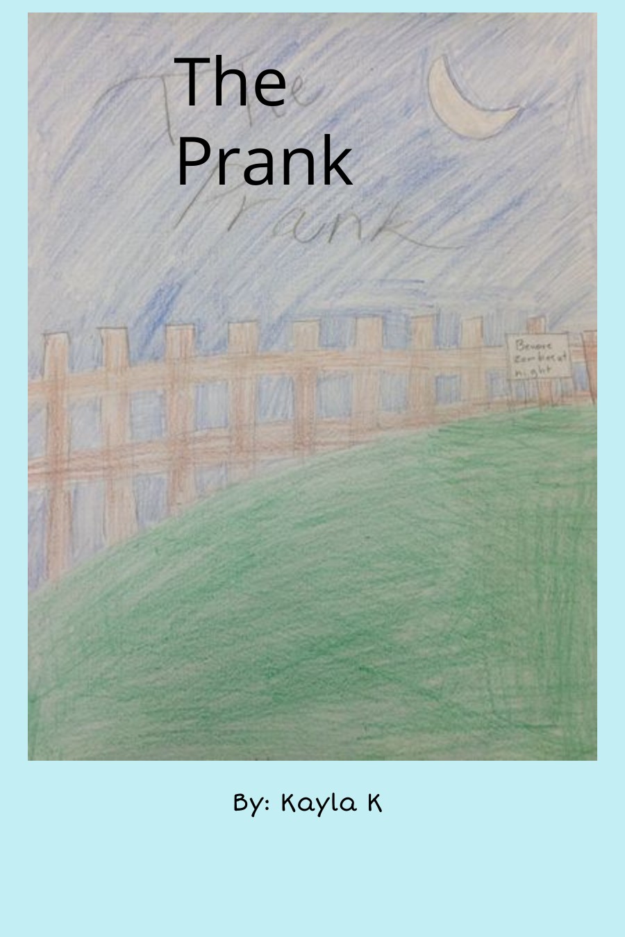 The Prank by Kayla K.